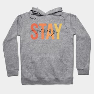 Stay Strong Hoodie